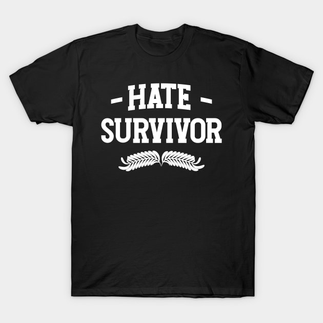 Hate Survivor v5 T-Shirt by Emma